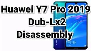 Huawei Y7 Pro 2019 Dub-Lx2 Disassembly