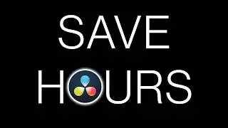 10 DaVinci Resolve Tips that will Save You HOURS