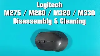 Logitech M280 / M275 / M320 / M330 disassembly & cleaning