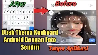 Cara Mengubah Background Keyboard Android Dengan Foto Sendiri