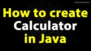 Build a Calculator - Java Tutorial for Beginners