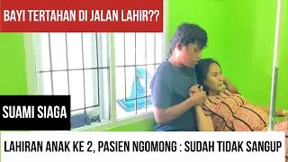 BAYI TERTAHAN DI JALAN LAHIR⁉️PASIEN : SAYA SUDAH TIDAK SANGGUP BU BIDAN