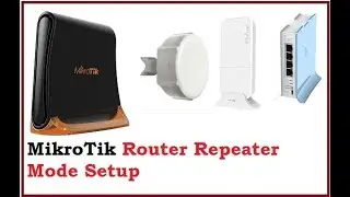 MikroTik Router Repeater Mode Configuration to boost Wifi Signal