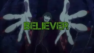 Anime Mix - AMV - Imagine Dragons - Believer