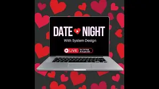 Date Night with System Design