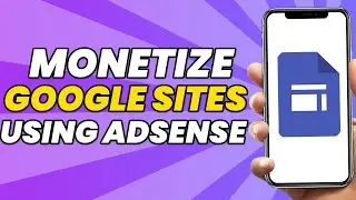 How To Monetize Google Sites Using Google Adsense | Quick and Easy guide (2023)