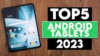 Top 5 Best Android Tablets For 2023