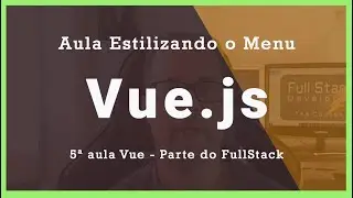 Estilizando o menu da aplicação com Vue.js