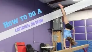 How to do a Cartwheel on Beam