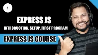 Express JS Introduction, Setup, First Program | Node JS Tutorial/Full Course in Hindi/Urdu #1