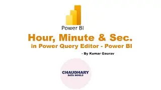 Time Transformation - Hour, Minute & Sec.  in Power Query Editor - Power BI