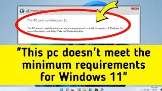 How To Fix This pc doesn't meet the minimum requirements for Windows 11 Problem Solved