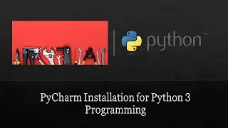 Install PyCharm for Python 3 Programming on Windows 10