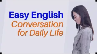 Basic English Speaking Skills Practice - Easy Conversation for Daily Life