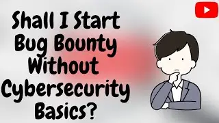 Can I Dive Into Bug Bounty Without Cybersecurity Basics?🤔|| 