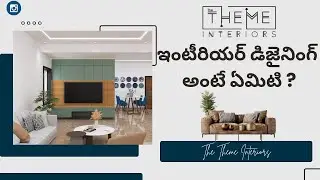 What is Interior Designing? A Beginner's Guide || In Telugu || The Theme Interiors