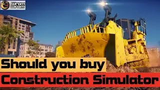 Construction Simulator 2022 Worth A Buy?