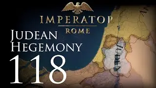 Imperator: Rome | Judean Hegemony | Episode 118