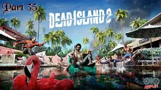DEAD ISLAND 2 Gameplay Walkthrough Part 35 - No Commentary
