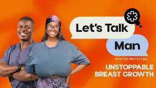 Episode 24 | Let's Talk Man | Gigantomastia | Government Hospital misdiagnosis | GoFundMe