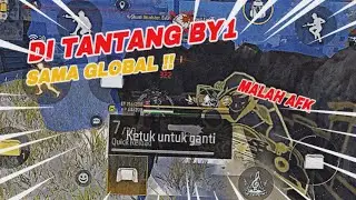 DITANTANG BY1 SAMA GLOBAL?!! MALAH AFK??!! AUTO WINN?!!