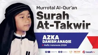 Hafidz Indonesia 2024 - Azka Danish Anaqie - QS.  At Takwir