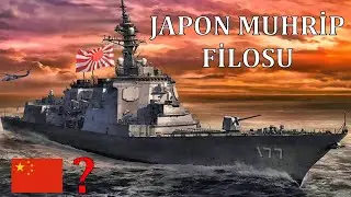 Japon Muhrip Filosu Çin'e Meydan Okuyabilir Mi? (Japon Donanması-5)