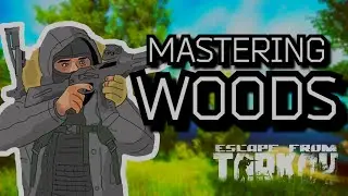 How I Mastered WOODS - Escape From Tarkov