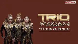 Trio Macan - Putus Ya Putus (Official Audio)