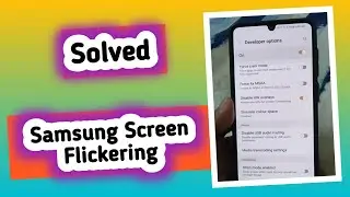 How To Fix Samsung Screen Flickering | Fix Samsung Screen Flickering | Fix Android Phone Flickering