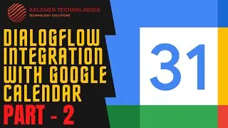𝗗𝗶𝗮𝗹𝗼𝗴𝗳𝗹𝗼𝘄 𝗶𝗻𝘁𝗲𝗴𝗿𝗮𝘁𝗶𝗼𝗻 𝘄𝗶𝘁𝗵 𝗚𝗼𝗼𝗴𝗹𝗲 𝗖𝗮𝗹𝗲𝗻𝗱𝗮𝗿 𝗽𝗮𝗿𝘁 : 𝟮