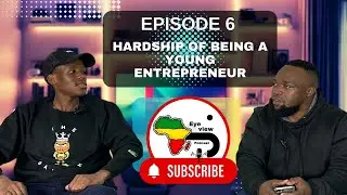 Episode 6: The Hardship of Being a Young Entrepreneur | Starting a Business | Discipline | Markets