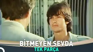 Bitmeyen Sevda | Eski Türk Dram Filmi