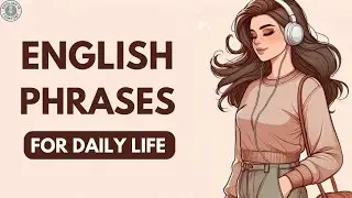 Daily Life English Phrases for Speaking Fluently | English Learning Podcast | Listening Practice