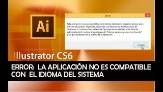 Solución al Problema de Incompatibilidad Idioma Unicode de Adobe Illustrator en Windows 8.1