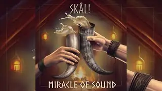 The Most Powerful Version: Miracle Of Sound - Skål