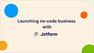 Webinar: Launching a no-code business with Jotform