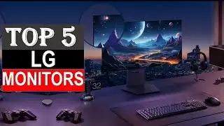 Best LG Monitors For 2024 - Top 5  LG Monitors You Can Buy Reviews