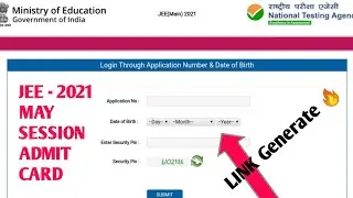 JEE MAIN 2021 - AUGUST SESSION ADMIT CARD | ADMIT CARD LINK GENERATE|MAY SESSION ADMIT CARD| NTA