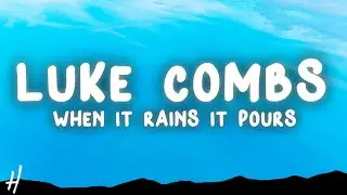 Luke Combs - When It Rains It Pours (Lyrics)