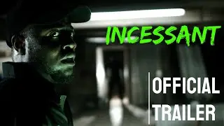 INCESSANT | OFFICIAL TRAILER | SCI-FI HORROR SHORT FILM