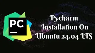 How to Install PyCharm on Ubuntu 24.04 LTS | Step-by-Step Guide