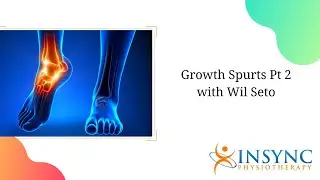 InSync Physiotherapy - Growth Spurt Injuries Part 2