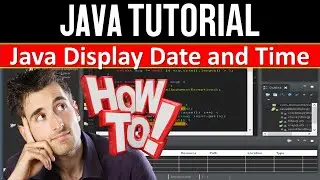Java Display Date and Time | Java Tutorial