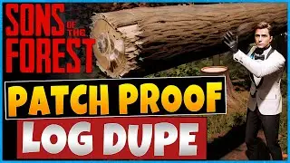Patch Proof Log Dupe Sons Of The Forest