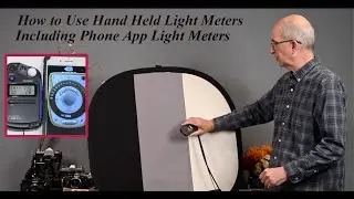 How to Use Hand Held Light Meters: Including Phone App Meters