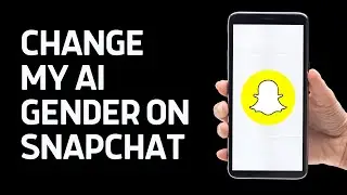 How to change My AI gender on Snapchat | 2024 Guide