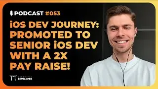 How this iOS Dev was promoted to Senior with a 2x salary raise | iOS Lead Essentials Podcast #053