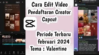Cara Edit video Pendaftaran Creator Capcut tema Valentine | periode Februari 2024