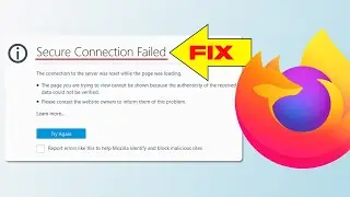 Fix Secure Connection Failed On Firefox | 3 Easy Steps!